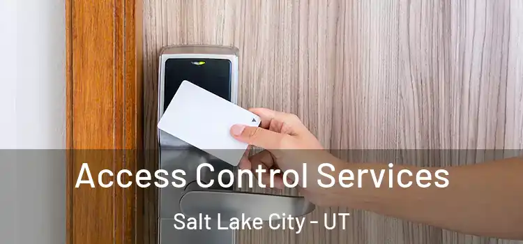 Access Control Services Salt Lake City - UT