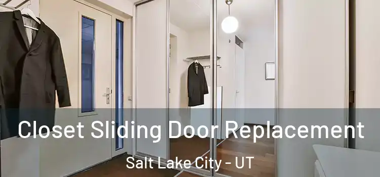 Closet Sliding Door Replacement Salt Lake City - UT