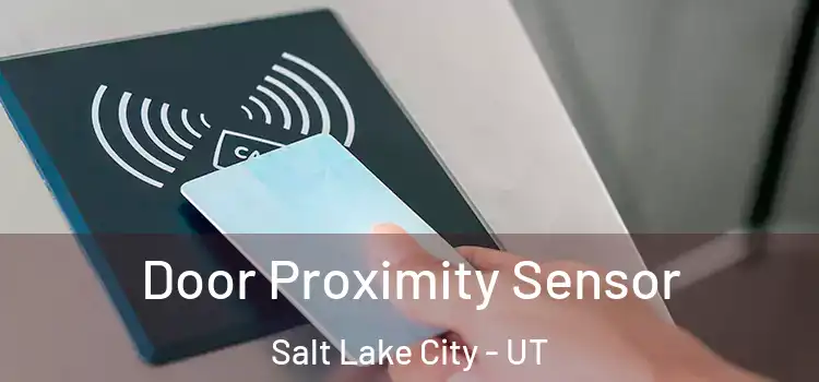 Door Proximity Sensor Salt Lake City - UT