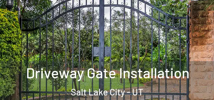 Driveway Gate Installation Salt Lake City - UT