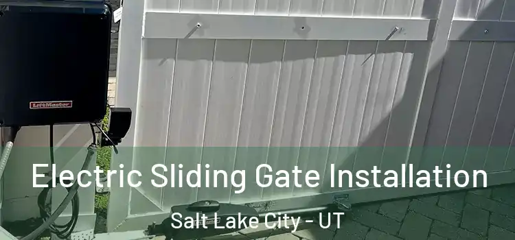 Electric Sliding Gate Installation Salt Lake City - UT
