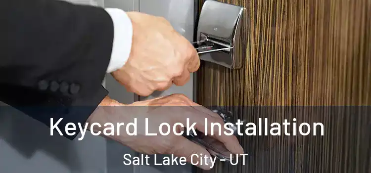 Keycard Lock Installation Salt Lake City - UT