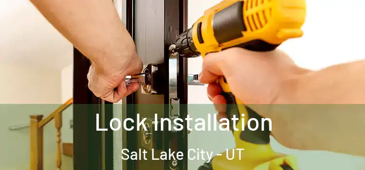 Lock Installation Salt Lake City - UT