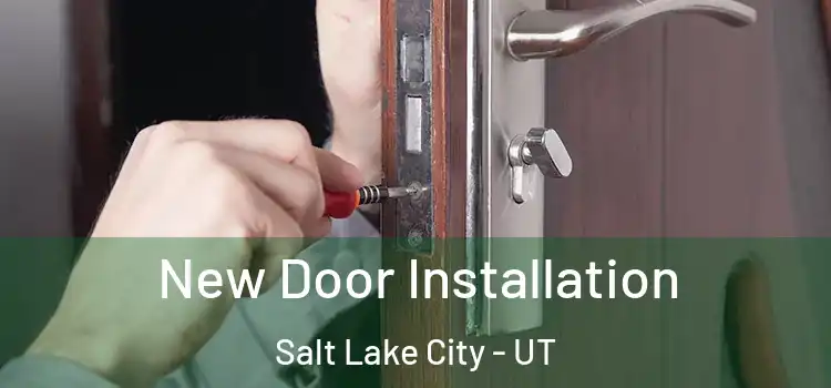 New Door Installation Salt Lake City - UT