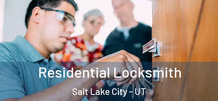 Residential Locksmith Salt Lake City - UT