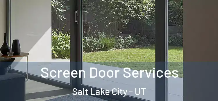 Screen Door Services Salt Lake City - UT