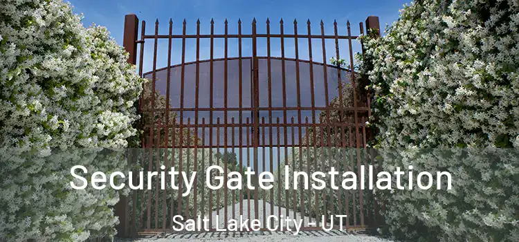 Security Gate Installation Salt Lake City - UT