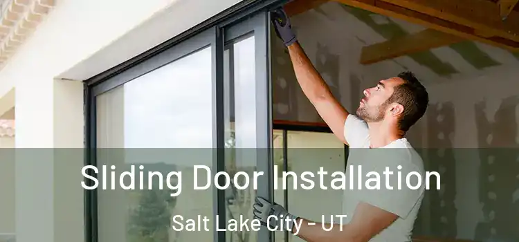 Sliding Door Installation Salt Lake City - UT