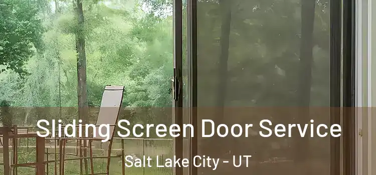 Sliding Screen Door Service Salt Lake City - UT